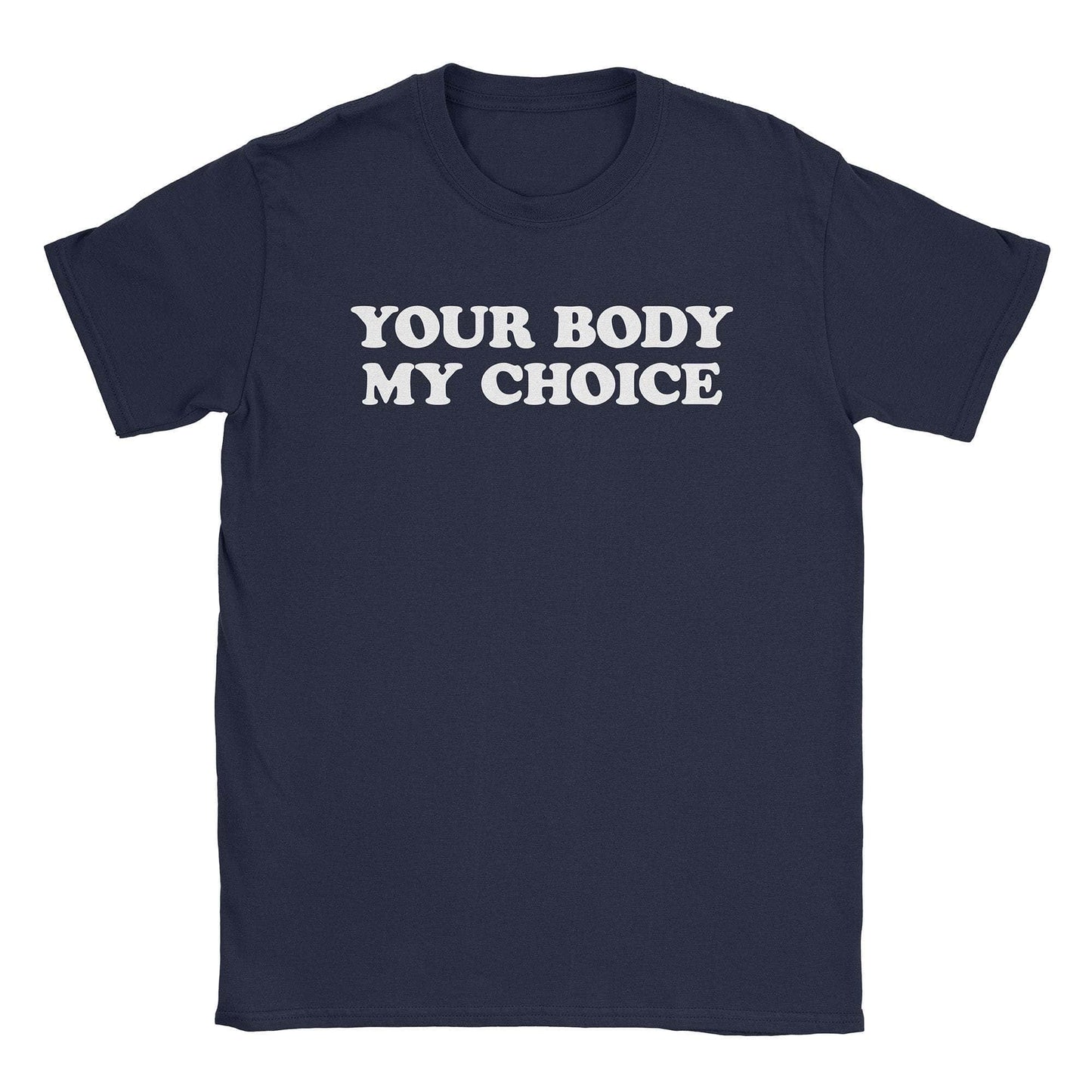 A-or-B-Tees T-Shirt Navy / S My Choice T-Shirt