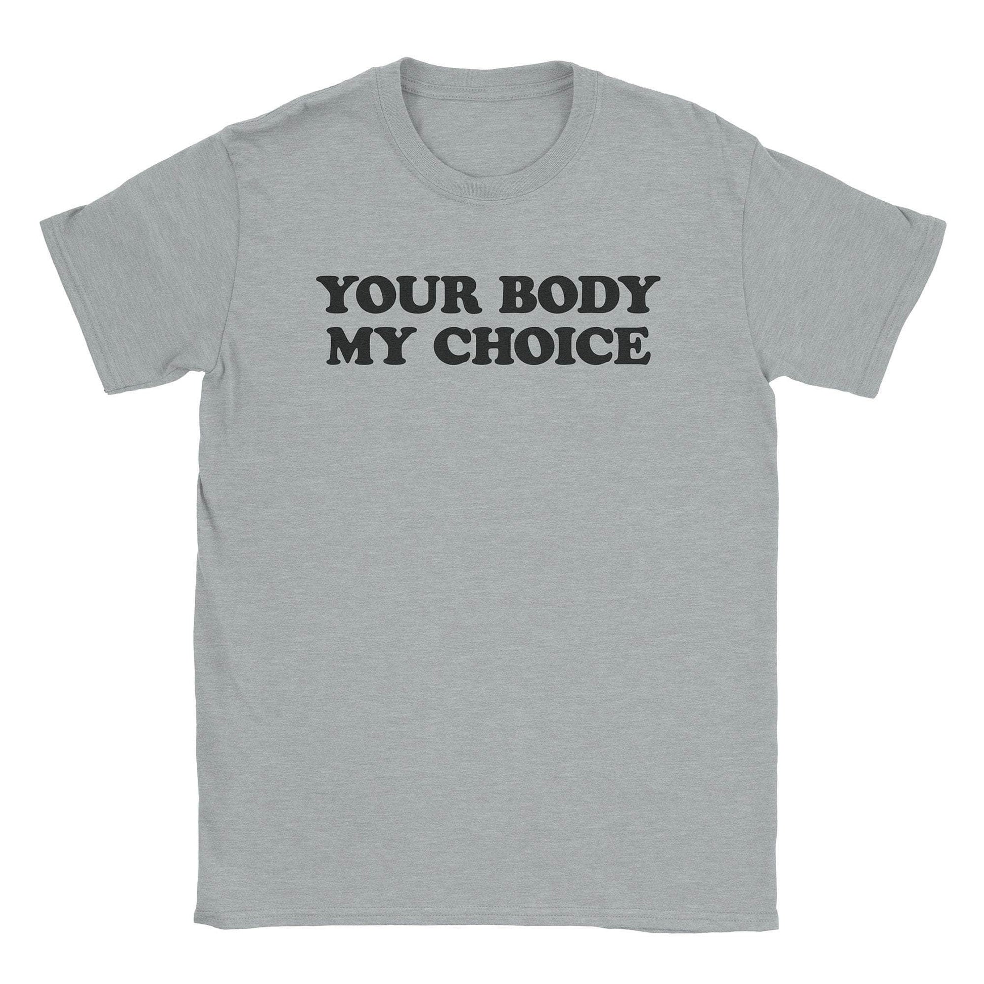 A-or-B-Tees T-Shirt Sport Grey / S My Choice T-Shirt