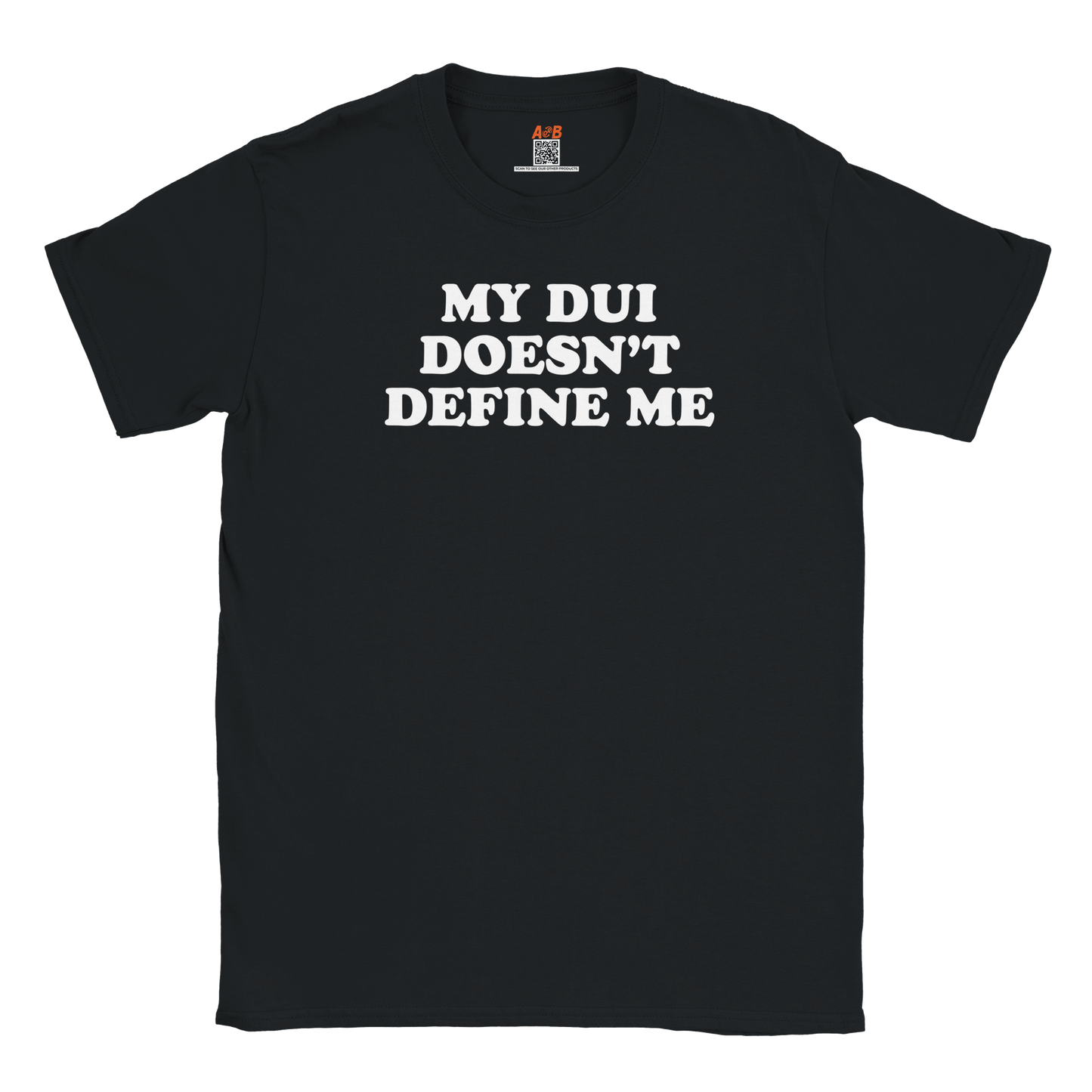 A-or-B-Tees Print Material Black / S My DUI Doesn't Define Me T-Shirt – Funny Sarcastic Drinking Tee