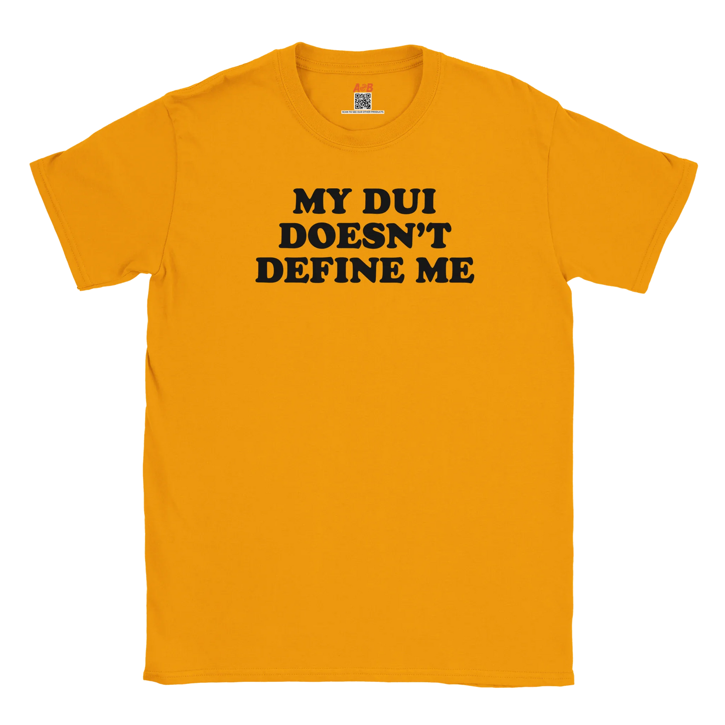 A-or-B-Tees Print Material Gold / S My DUI Doesn't Define Me T-Shirt – Funny Sarcastic Drinking Tee