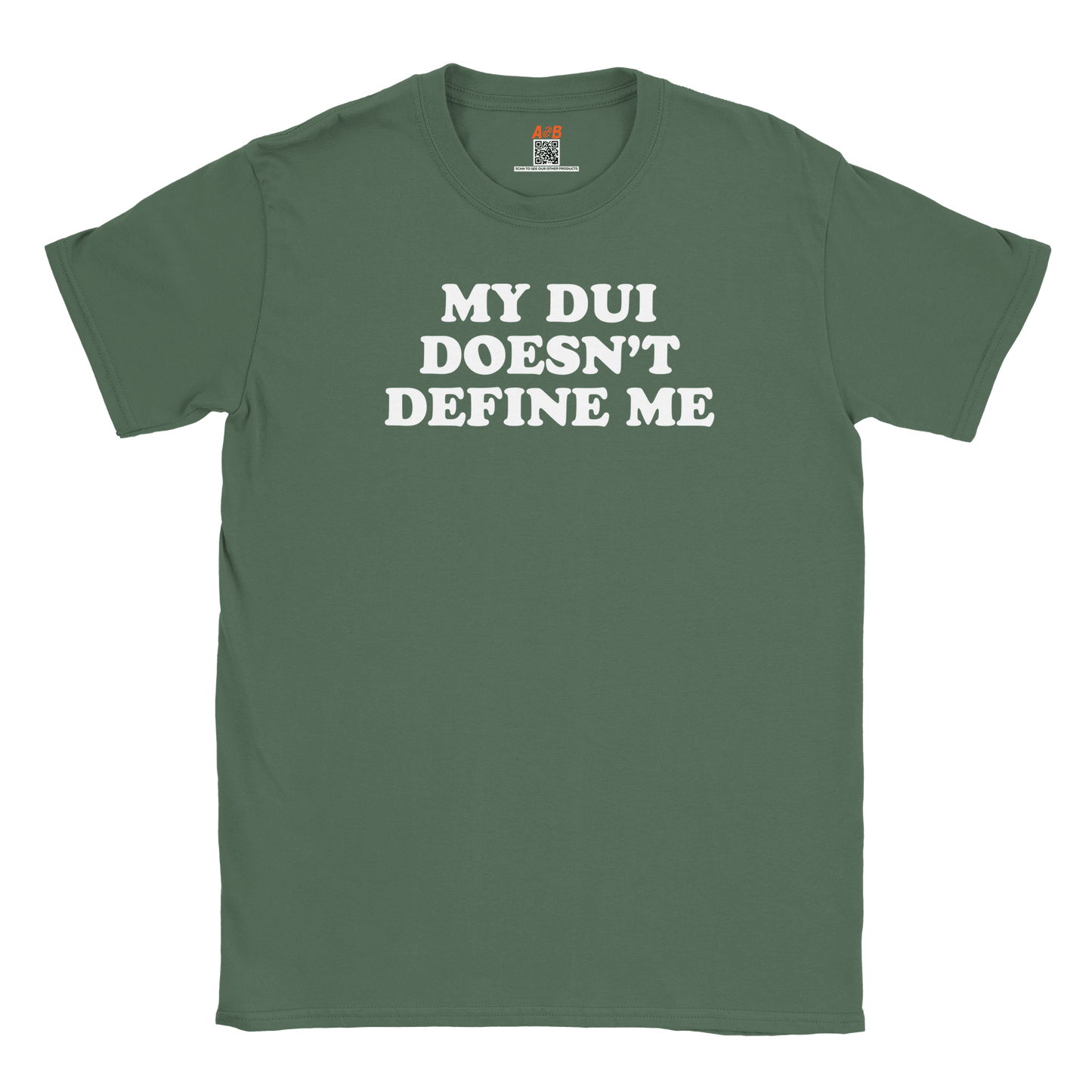 A-or-B-Tees Print Material Military Green / S My DUI Doesn't Define Me T-Shirt – Funny Sarcastic Drinking Tee