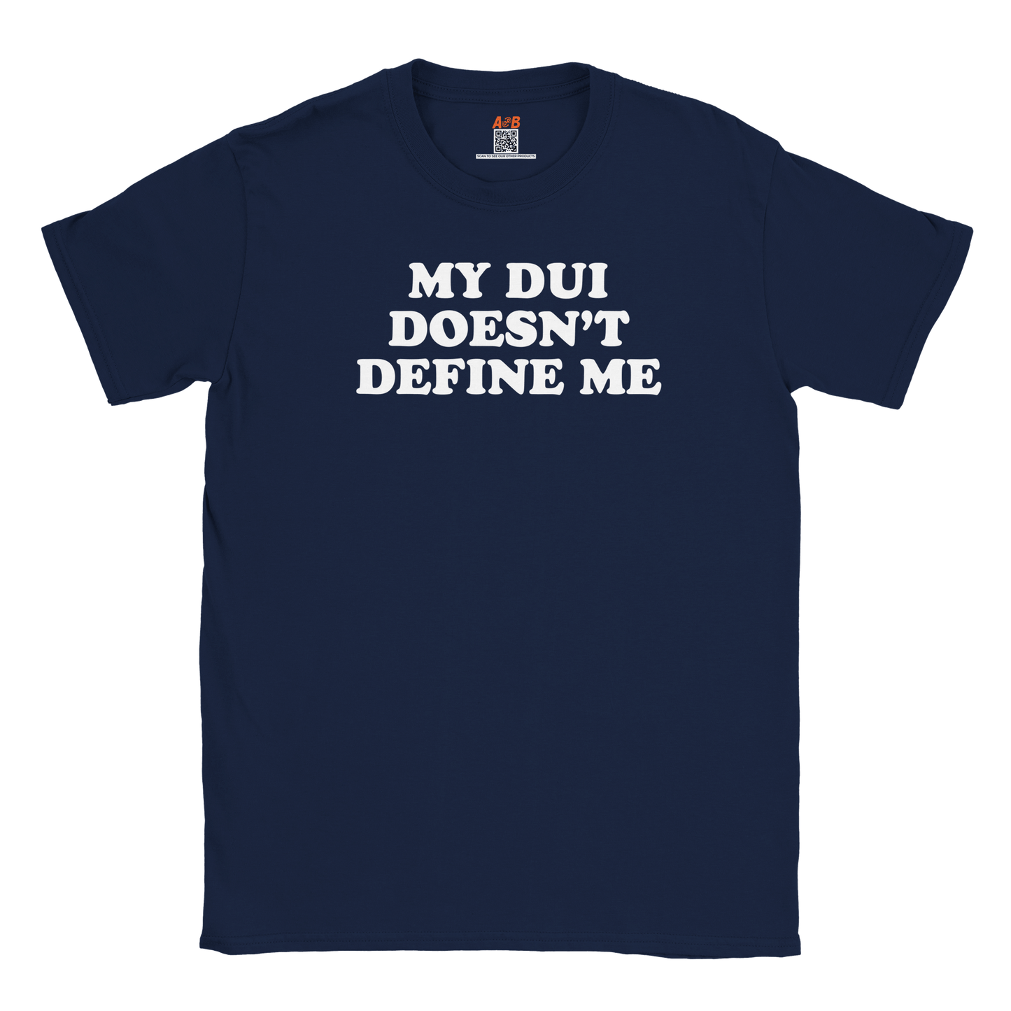 A-or-B-Tees Print Material Navy / S My DUI Doesn't Define Me T-Shirt – Funny Sarcastic Drinking Tee