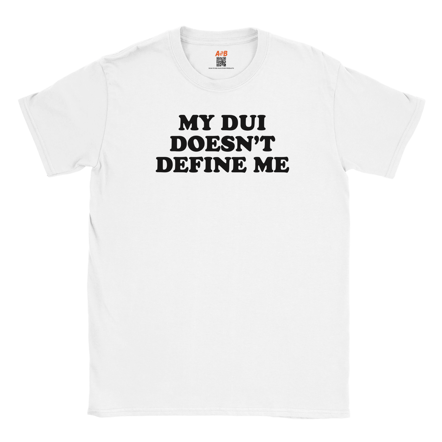 A-or-B-Tees Print Material White / S My DUI Doesn't Define Me T-Shirt – Funny Sarcastic Drinking Tee