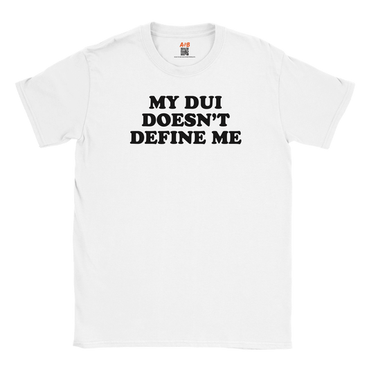 A-or-B-Tees Print Material White / S My DUI Doesn't Define Me T-Shirt – Funny Sarcastic Drinking Tee