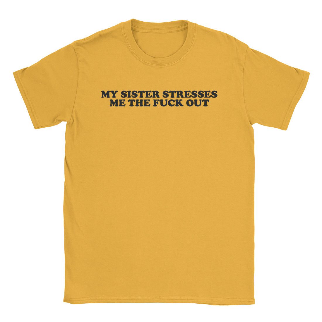 A-or-B-Tees T-Shirt Gold / S My Sister T-Shirt