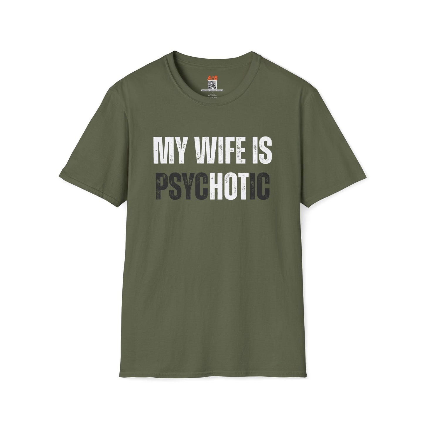 A-or-B-Tees T-Shirt Military Green / S My Wife Is Hot (Psychotic) T-Shirt