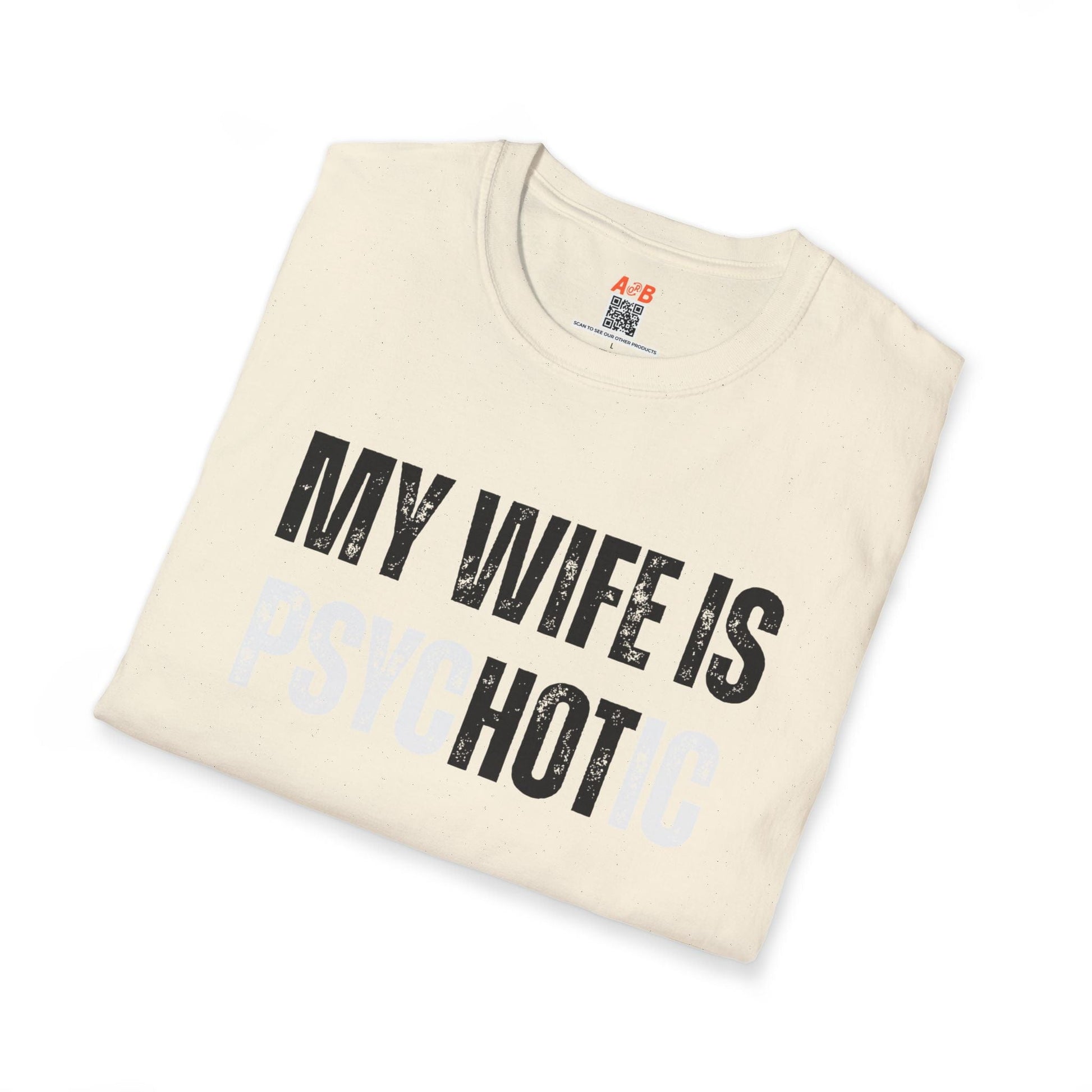 A-or-B-Tees T-Shirt My Wife Is Hot (Psychotic) T-Shirt