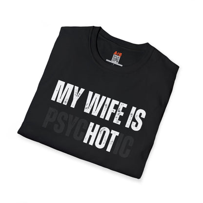 A-or-B-Tees T-Shirt My Wife Is Hot (Psychotic) T-Shirt