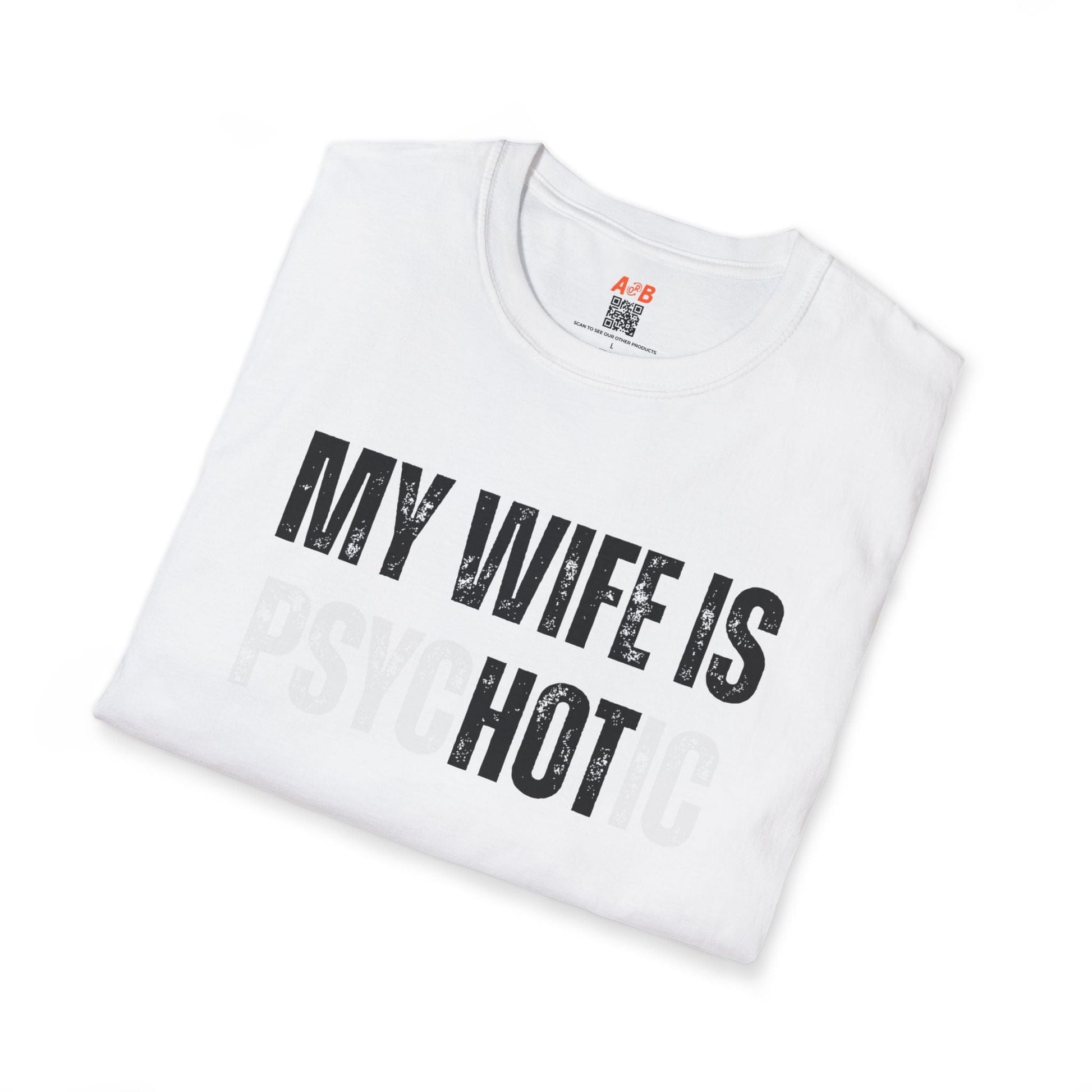 A-or-B-Tees T-Shirt My Wife Is Hot (Psychotic) T-Shirt