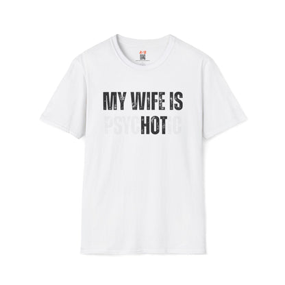 A-or-B-Tees T-Shirt White / S My Wife Is Hot (Psychotic) T-Shirt