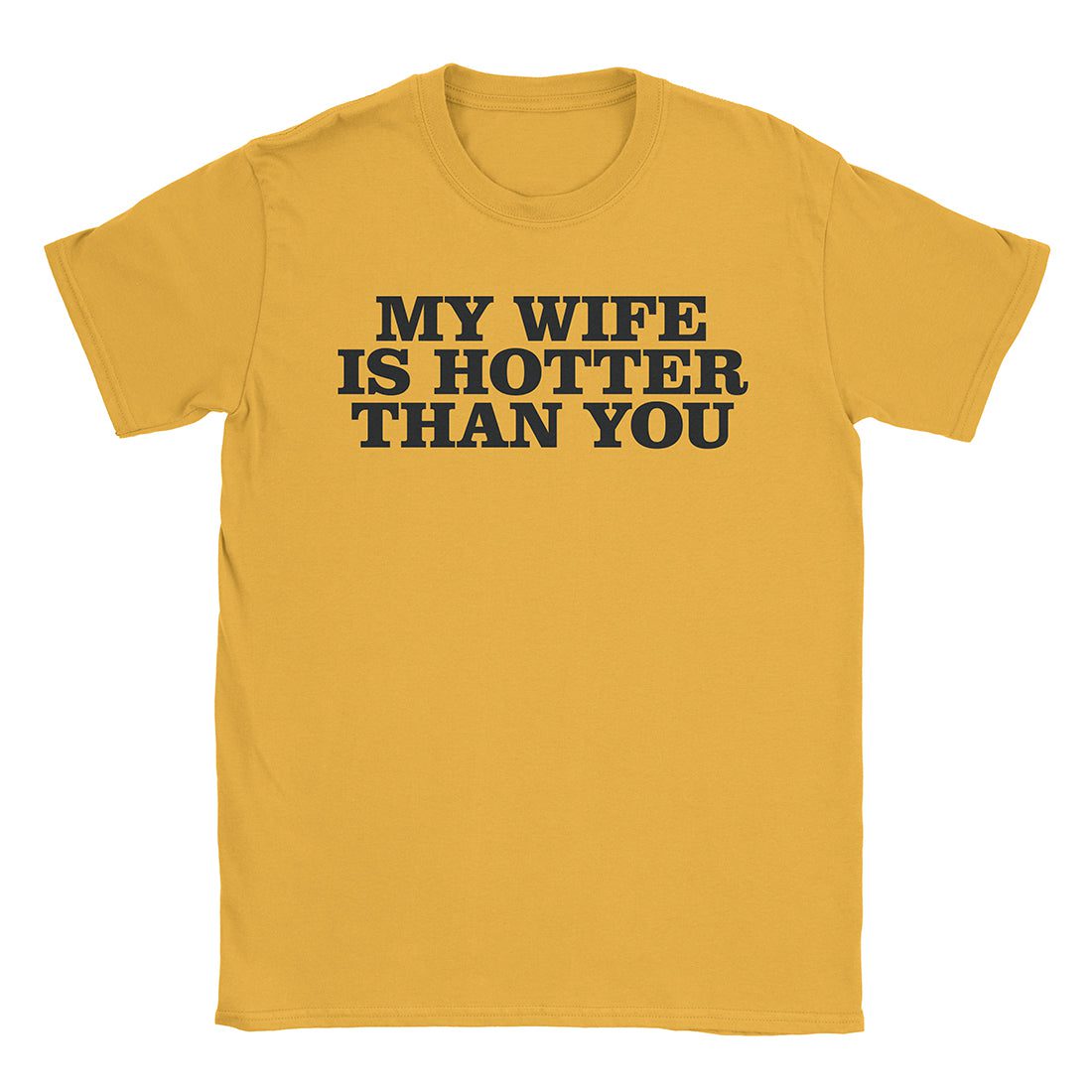 A-or-B-Tees T-Shirt Gold / S My Wife T-Shirt