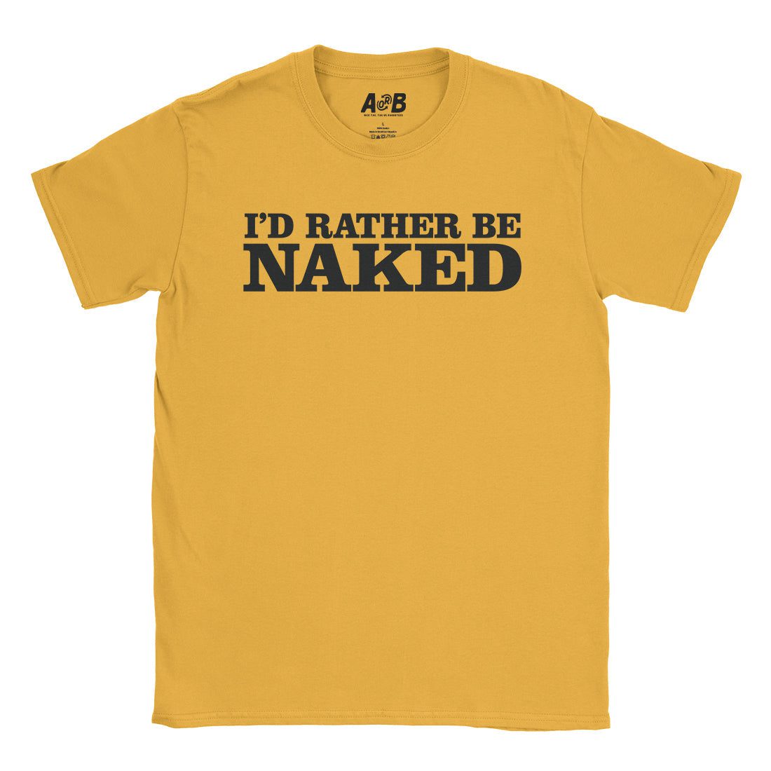 A-or-B-Tees T-Shirt Gold / S Naked T-Shirt