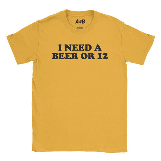 A-or-B-Tees T-Shirt Gold / S Need A Beer T-Shirt