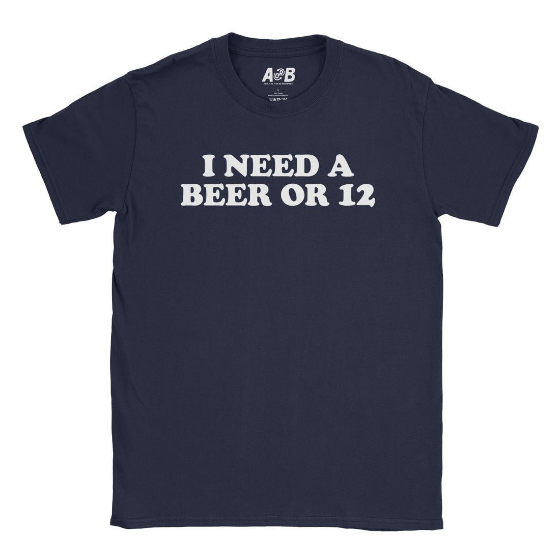 A-or-B-Tees T-Shirt Navy / S Need A Beer T-Shirt