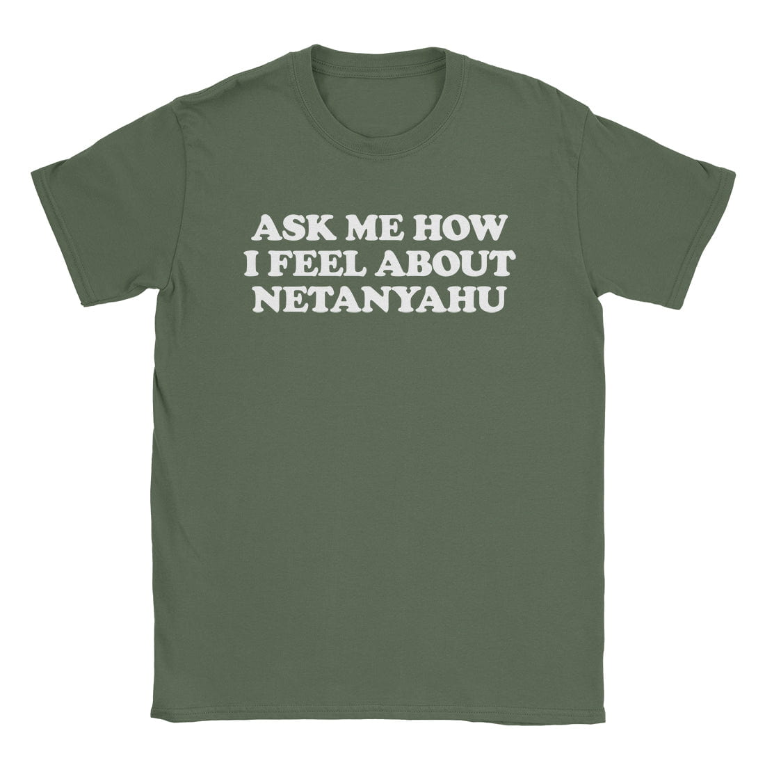A-or-B-Tees T-Shirt Military Green / S Netanyahu T-Shirt