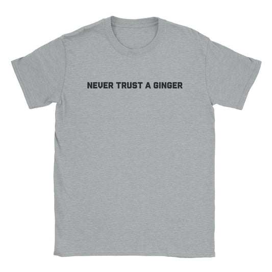 A-or-B-Tees T-Shirt Sport Grey / S Never Trust A Ginger T-Shirt