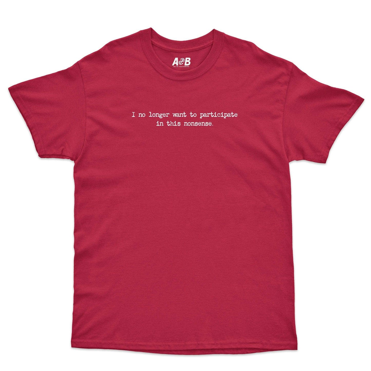 A-or-B-Tees T-Shirt Red / S Nonsense T-Shirt