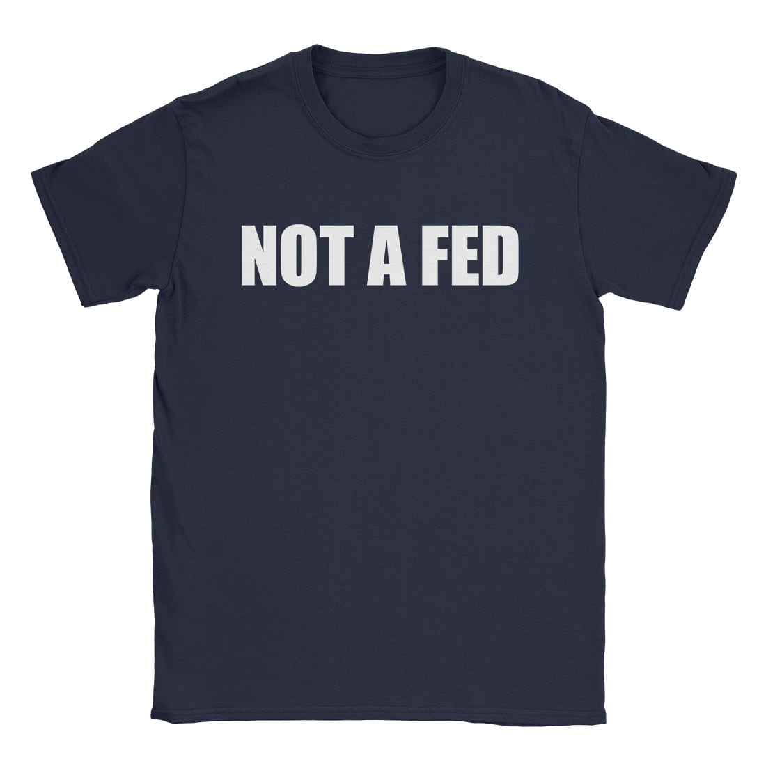A-or-B-Tees T-Shirt Navy / S Not A Fed T-Shirt