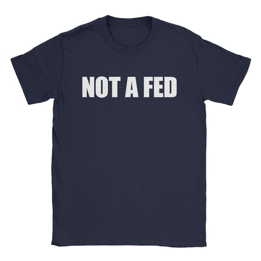 A-or-B-Tees T-Shirt Navy / S Not A Fed T-Shirt