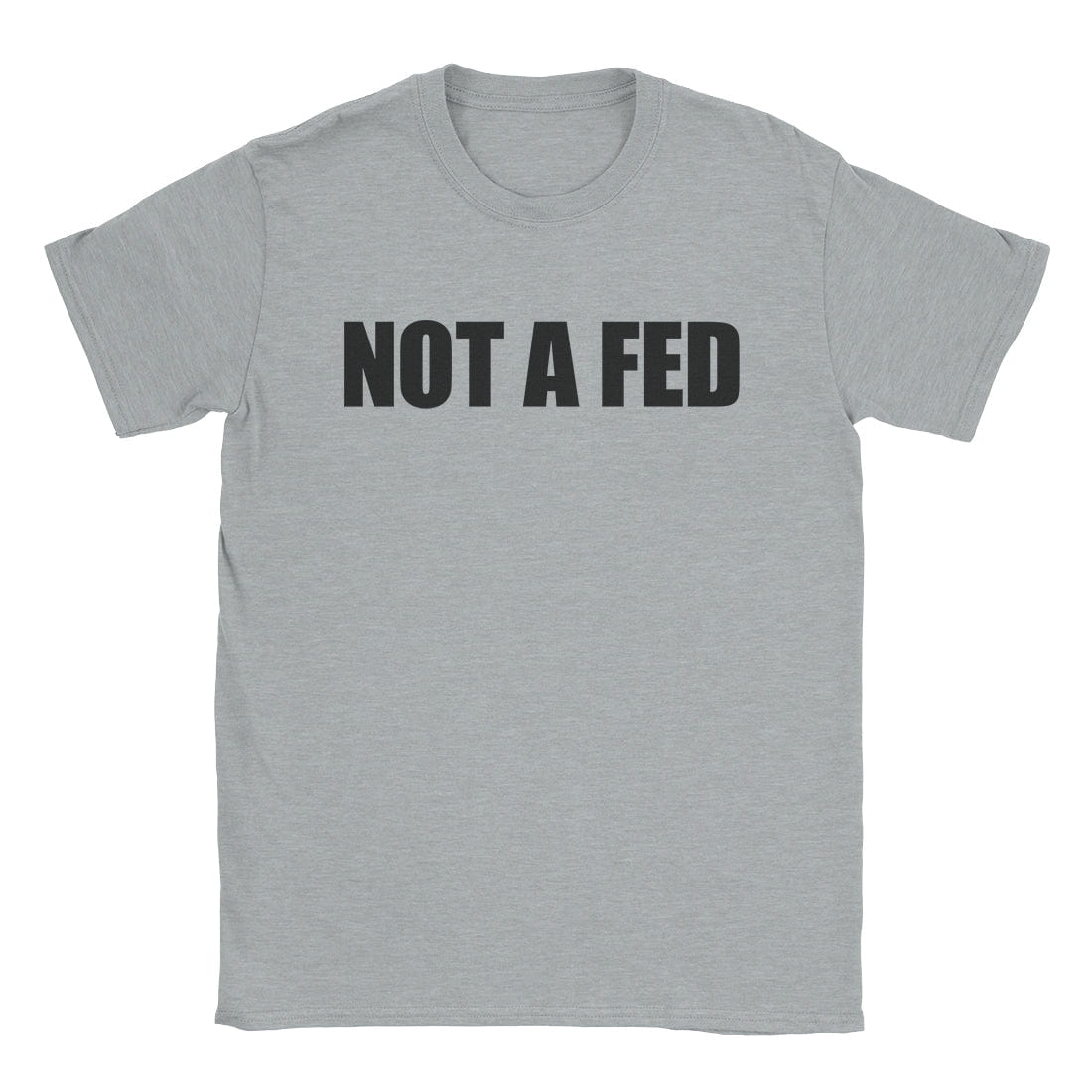 A-or-B-Tees T-Shirt Sport Grey / S Not A Fed T-Shirt
