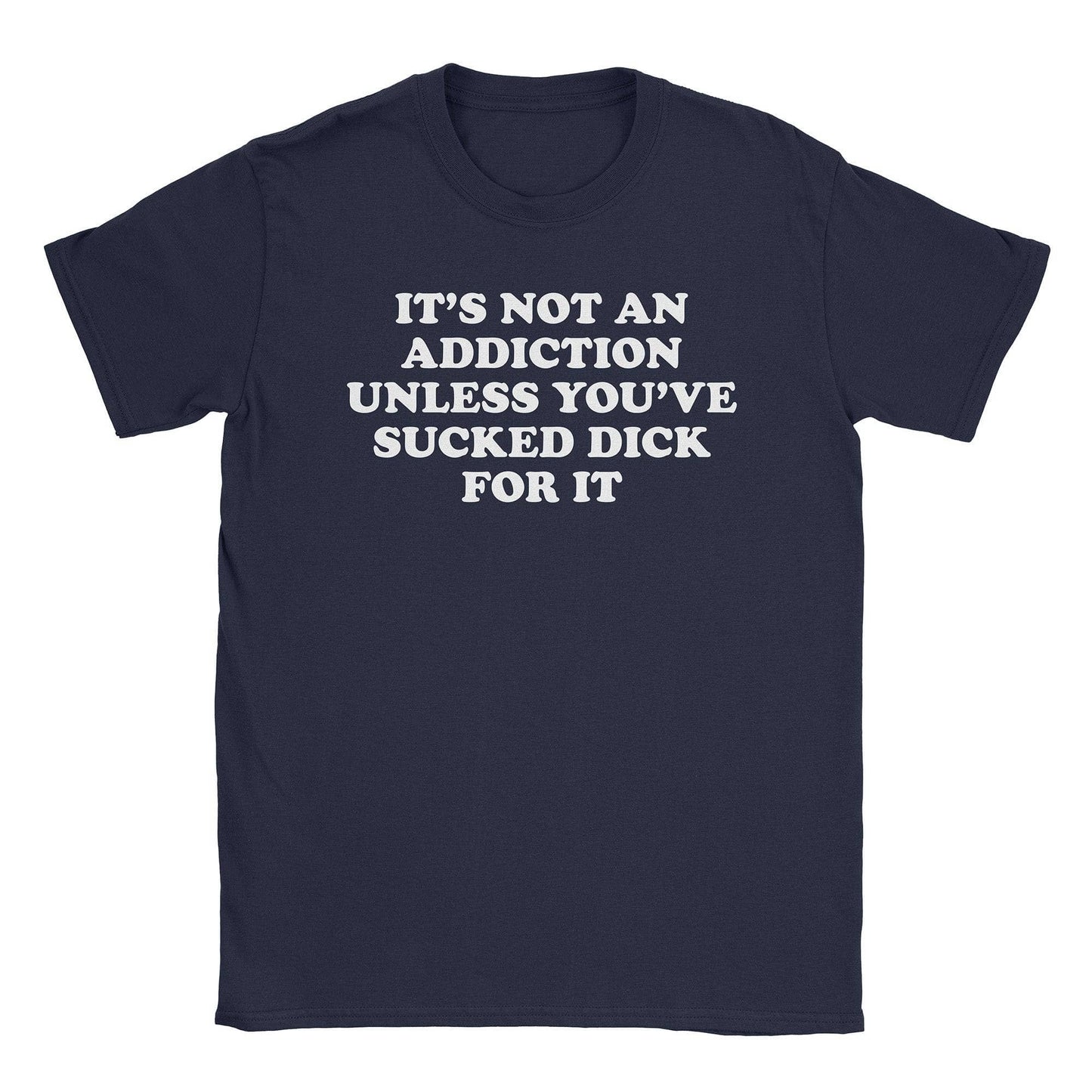 A-or-B-Tees T-Shirt Navy / S Not Addicted T-Shirt