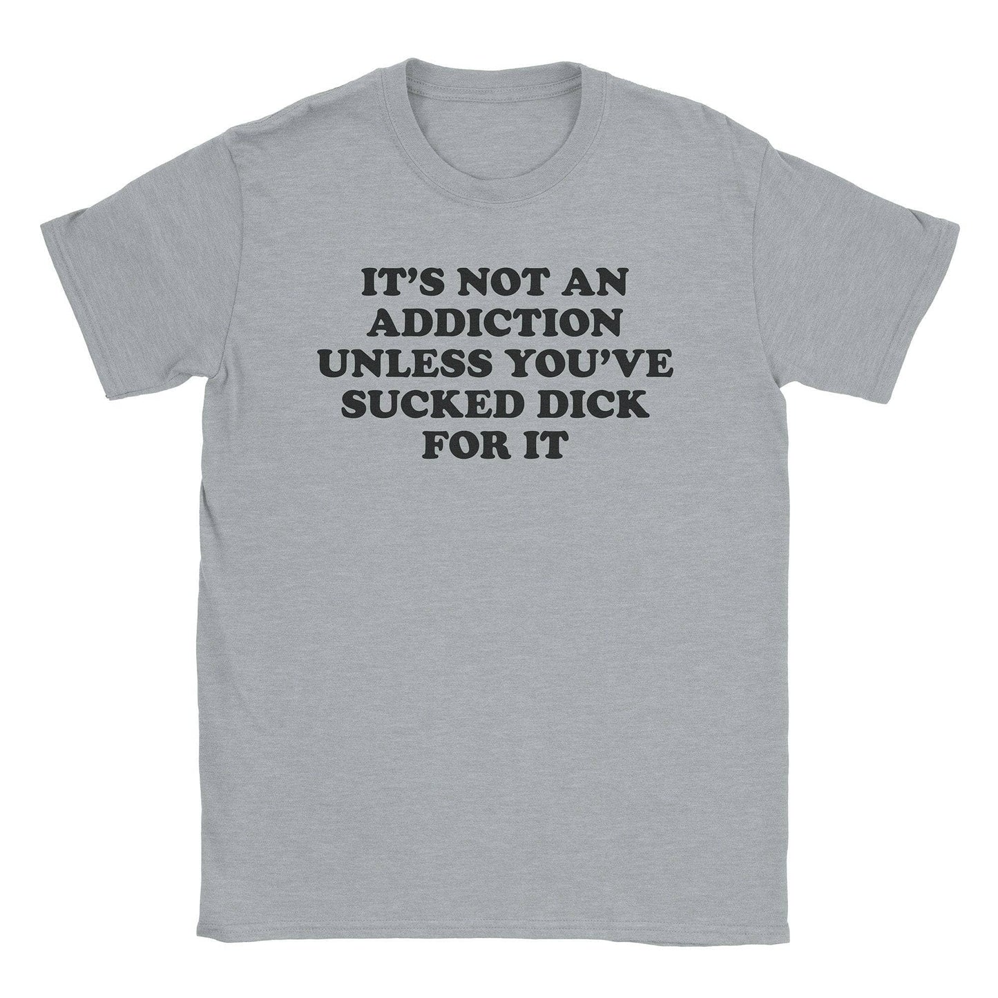 A-or-B-Tees T-Shirt Sport Grey / S Not Addicted T-Shirt