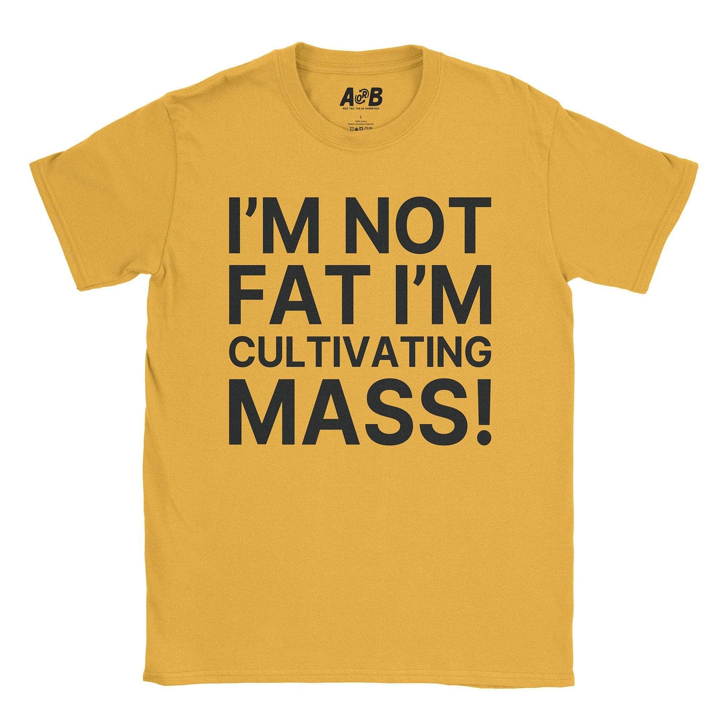 A-or-B-Tees T-Shirt Gold / S Not Fat T-Shirt