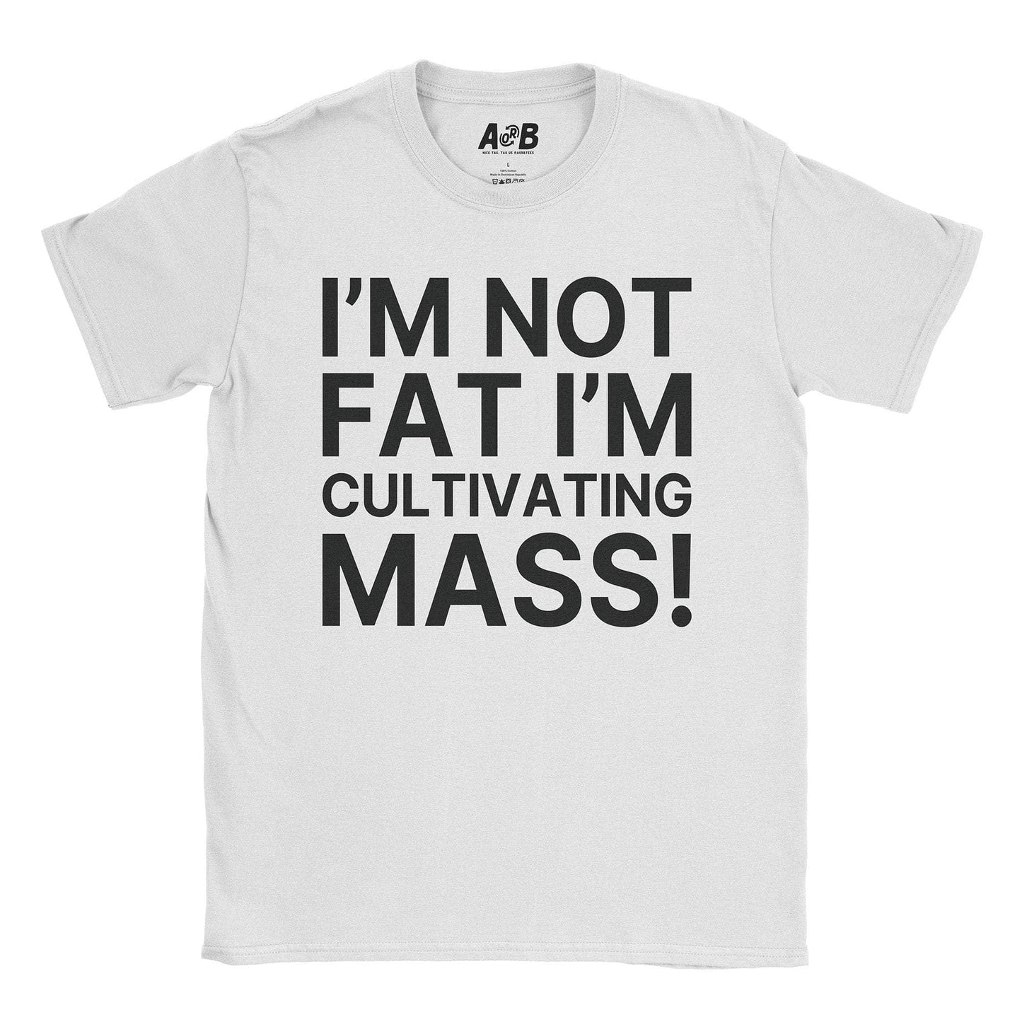 A-or-B-Tees T-Shirt White / S Not Fat T-Shirt