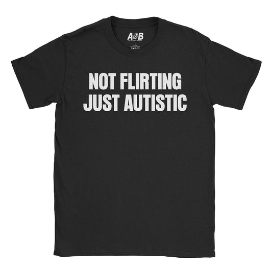 A-or-B-Tees T-Shirt Black / S Not Flirting T-Shirt