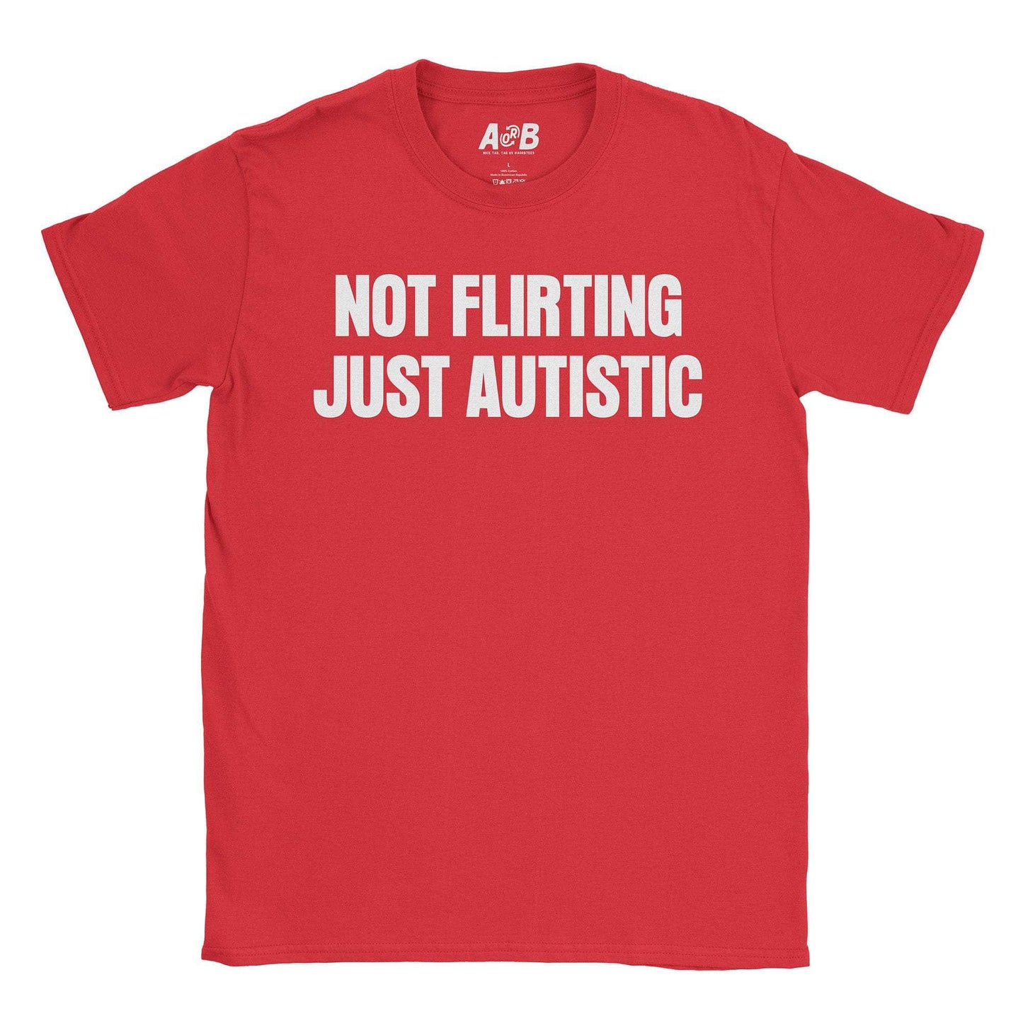 A-or-B-Tees T-Shirt Red / S Not Flirting T-Shirt