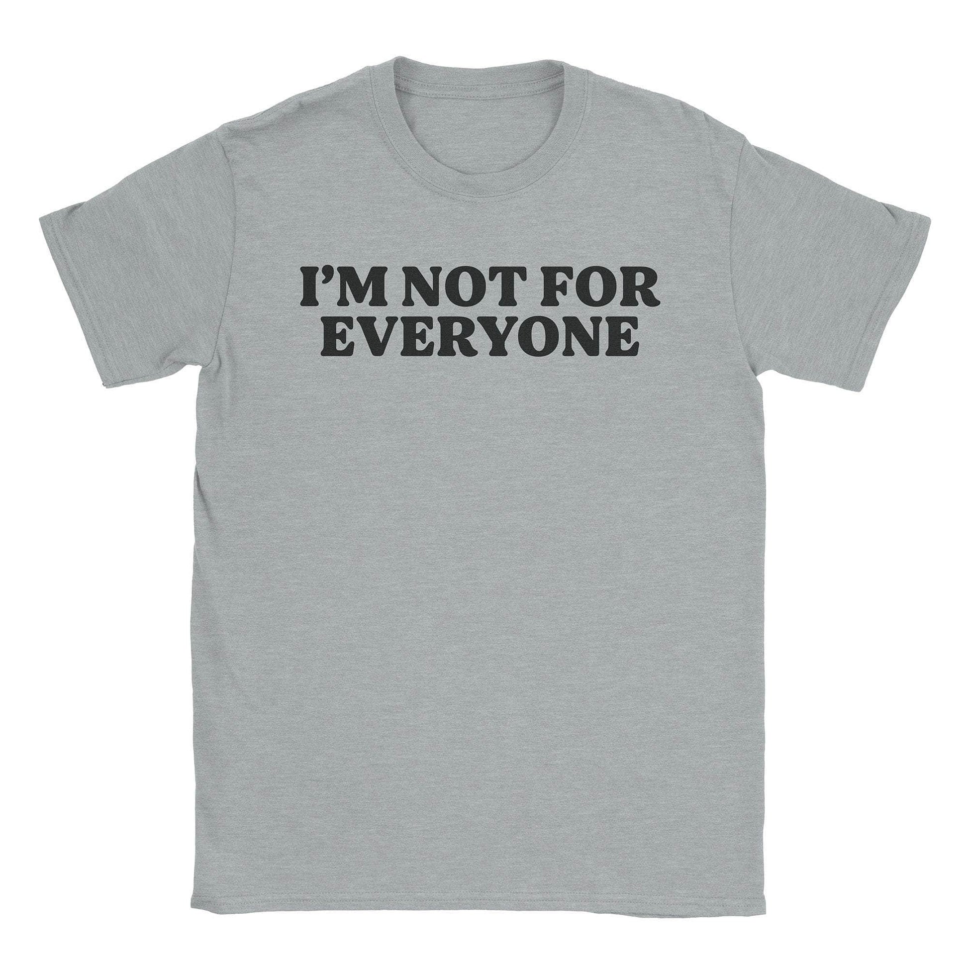 A-or-B-Tees T-Shirt Sport Grey / S Not For Everyone T-Shirt