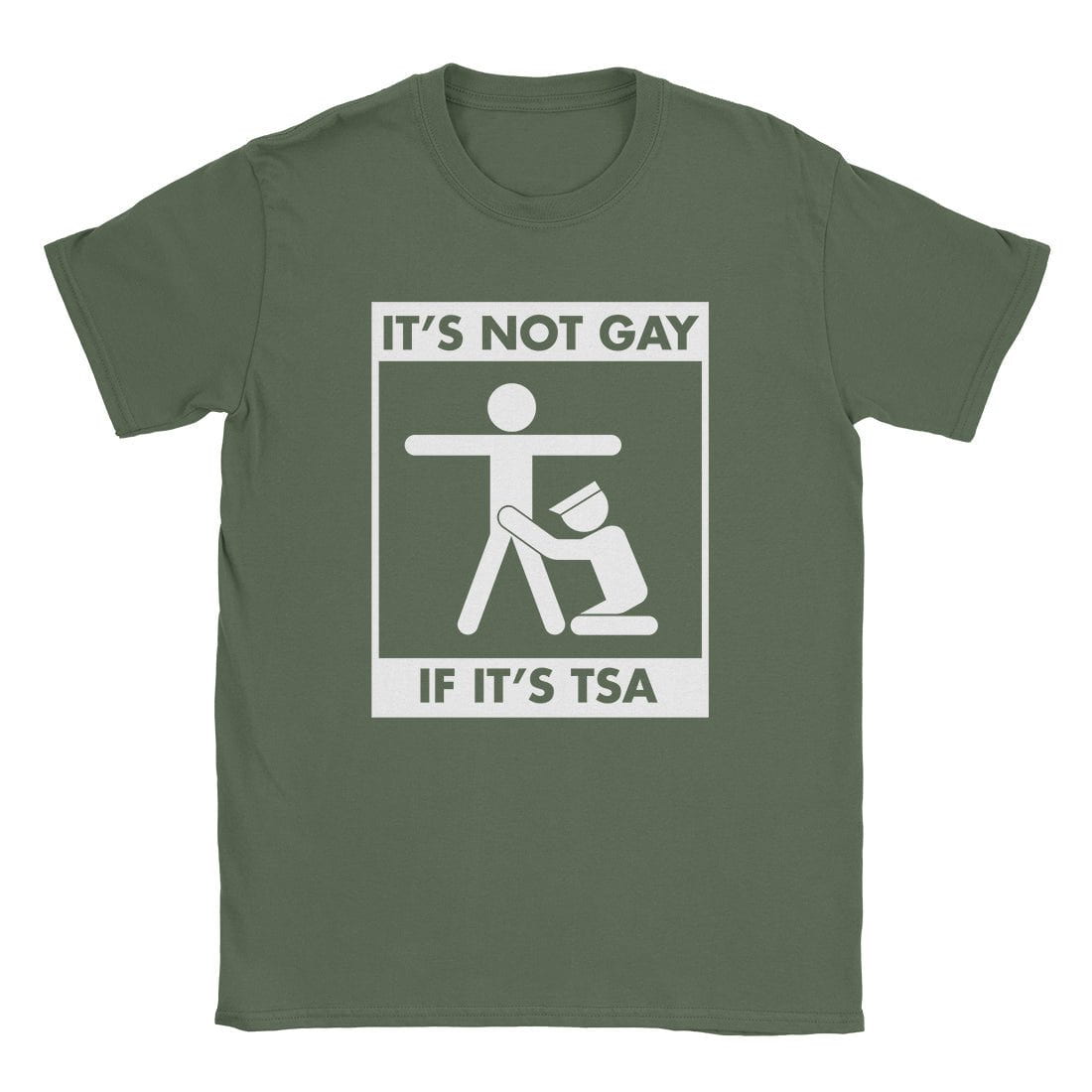 A-or-B-Tees T-Shirt Military Green / S Not Gay If TSA T-Shirt