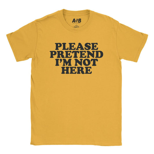 A-or-B-Tees T-Shirt Gold / S Not Here T-Shirt