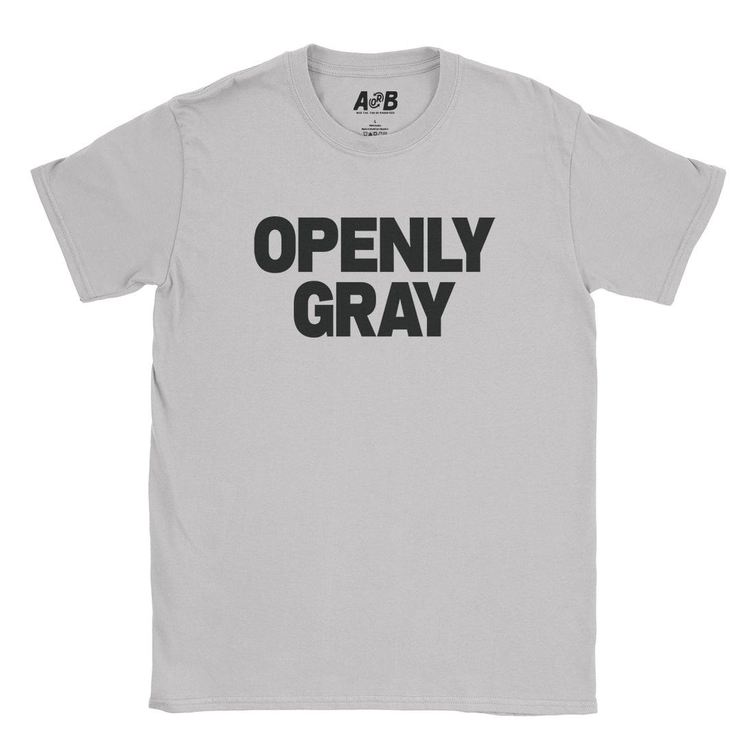 A-or-B-Tees T-Shirt Ice Grey / S Openly Gray T-Shirt
