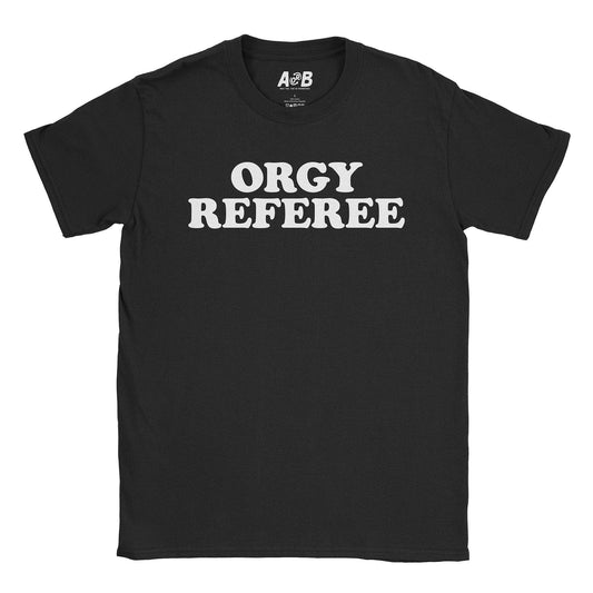 A-or-B-Tees T-Shirt Black / S Orgy Referee T-Shirt