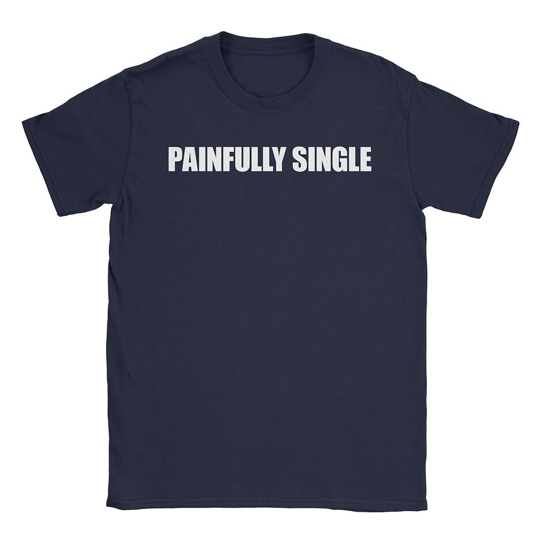 A-or-B-Tees T-Shirt Navy / S Painfully Single T-Shirt