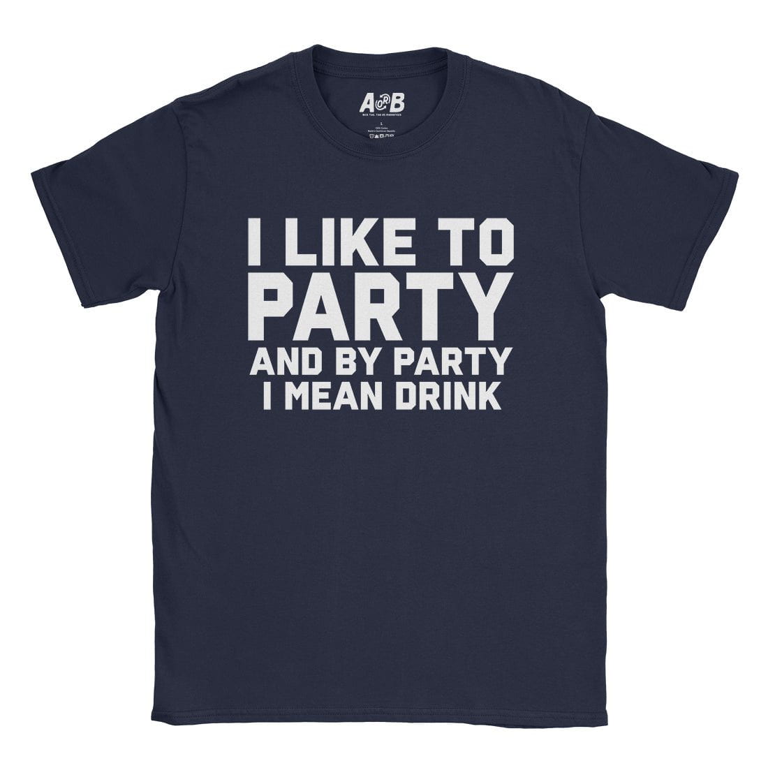 A-or-B-Tees T-Shirt Navy / S Party T-Shirt