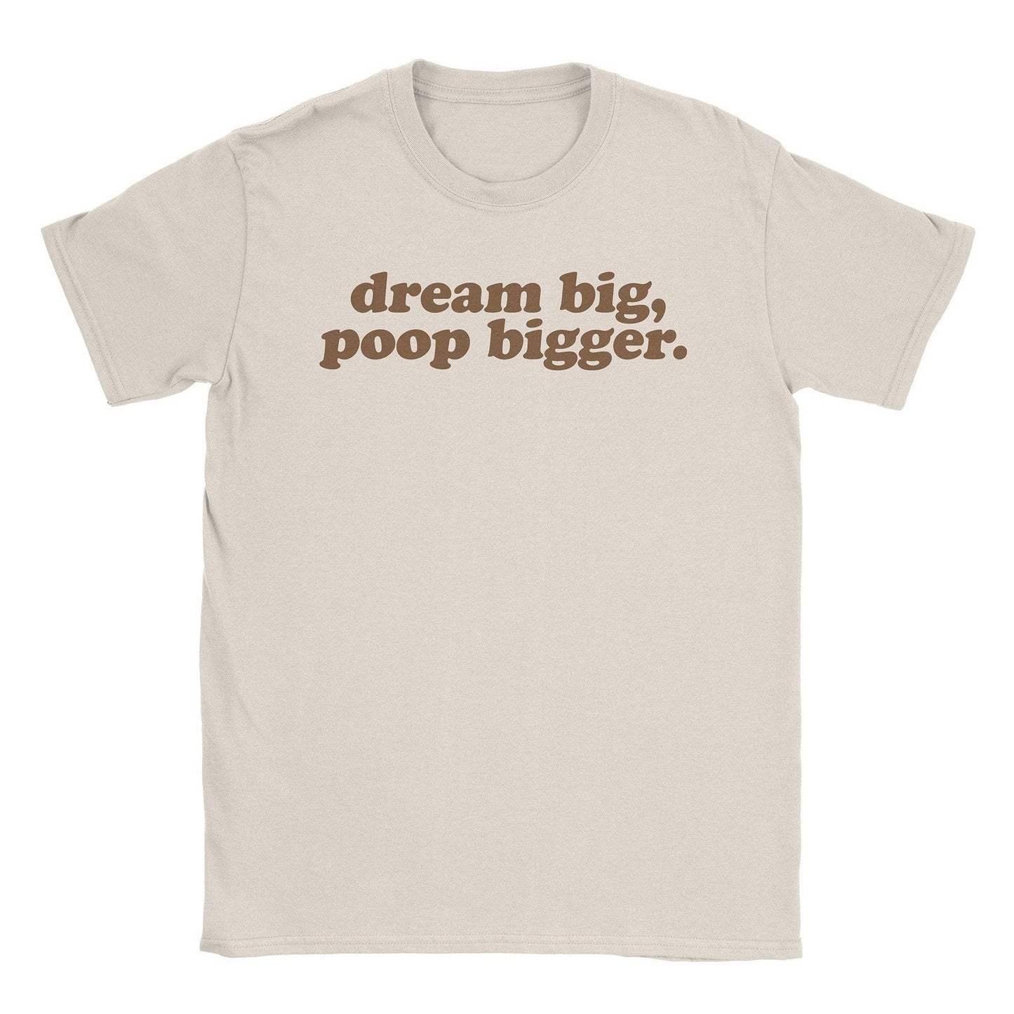 A-or-B-Tees T-Shirt Natural / S Poop Bigger T-Shirt