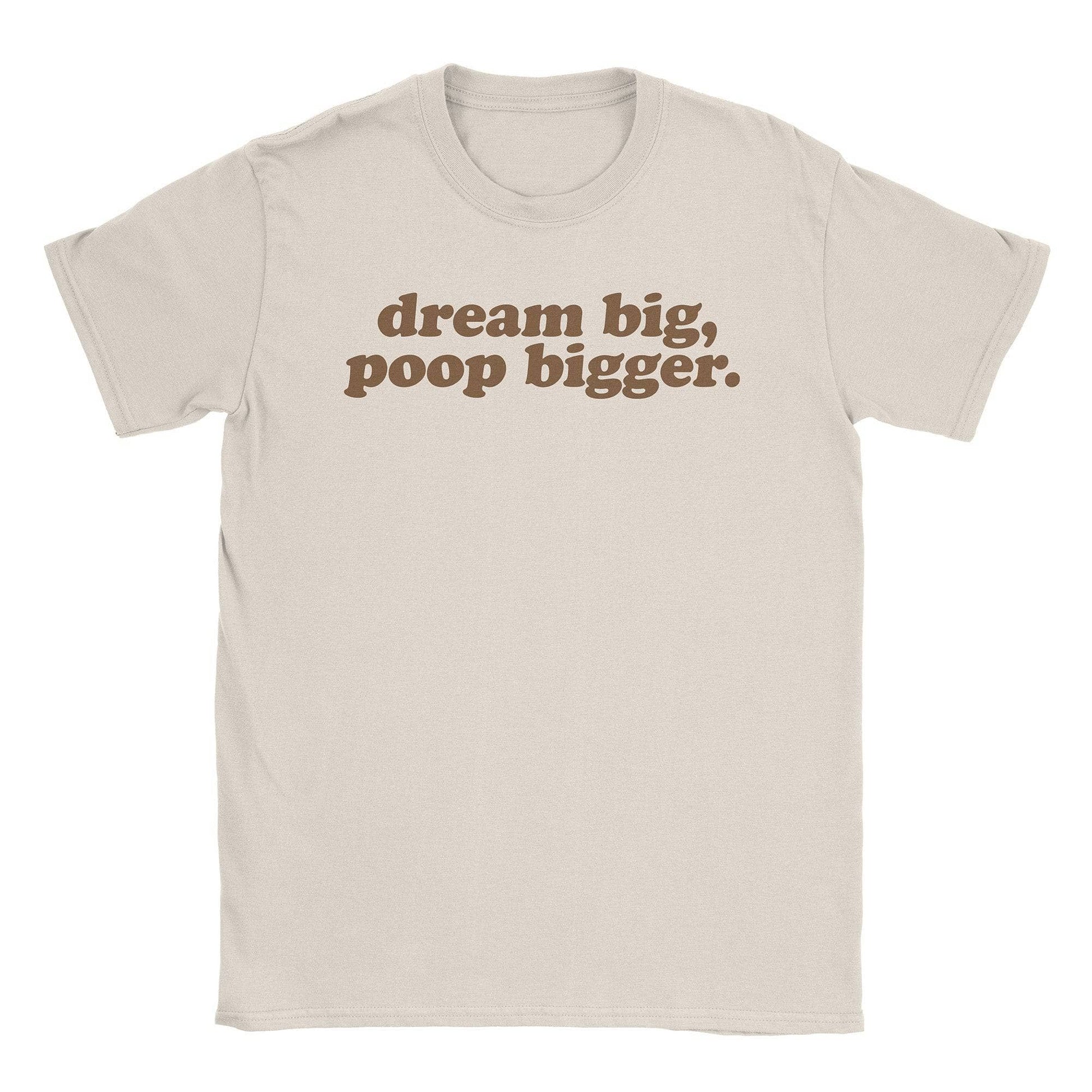 A-or-B-Tees T-Shirt Natural / S Poop Bigger T-Shirt