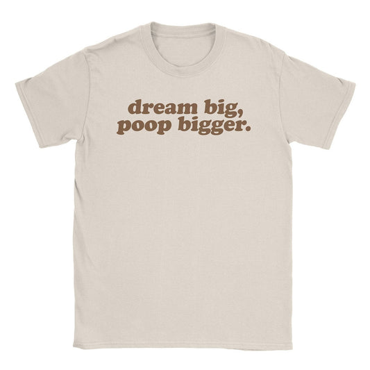 A-or-B-Tees T-Shirt Natural / S Poop Bigger T-Shirt