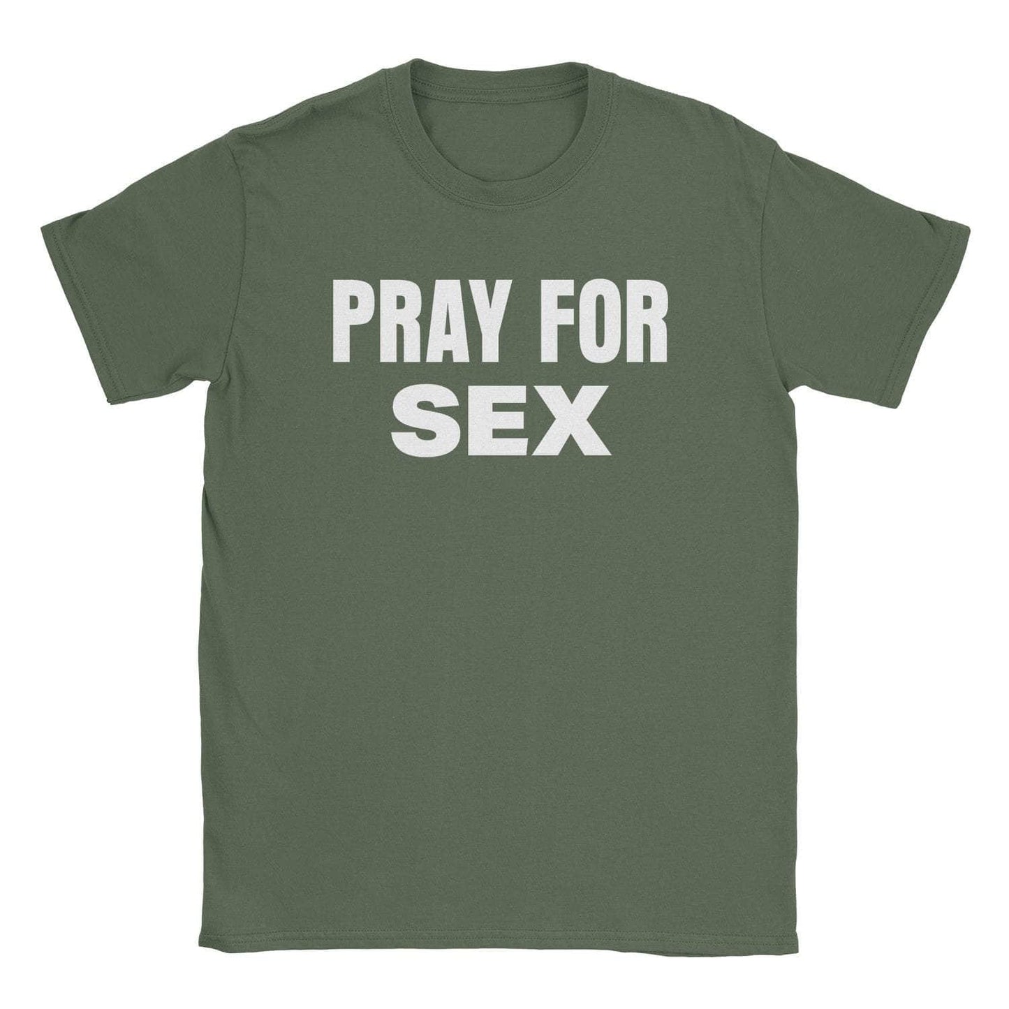 A-or-B-Tees T-Shirt Military Green / S Pray For Sex T-Shirt