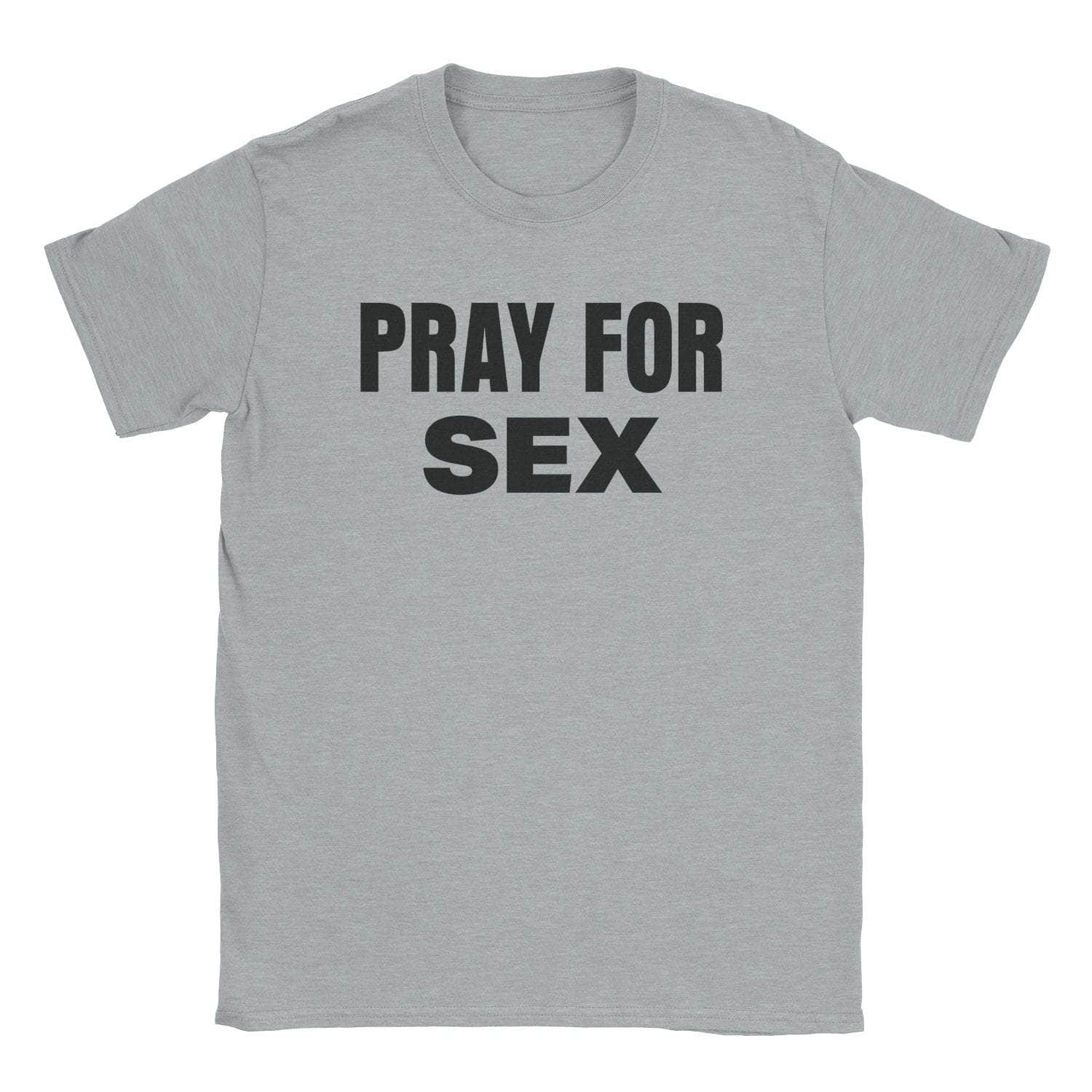 A-or-B-Tees T-Shirt Sport Grey / S Pray For Sex T-Shirt
