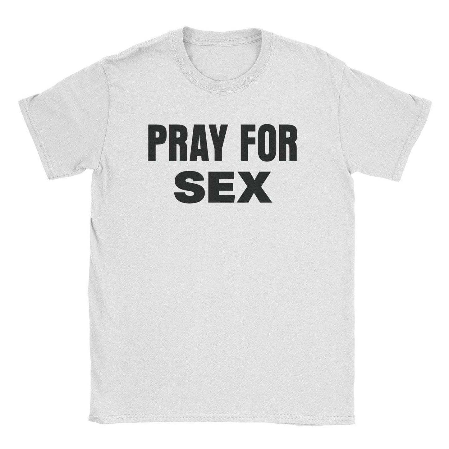 A-or-B-Tees T-Shirt White / S Pray For Sex T-Shirt
