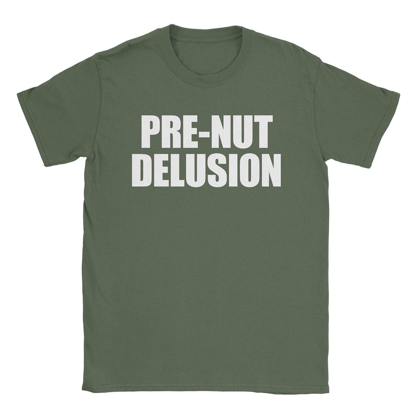 A-or-B-Tees T-Shirt Military Green / S Pre-Nut Delusion T-Shirt
