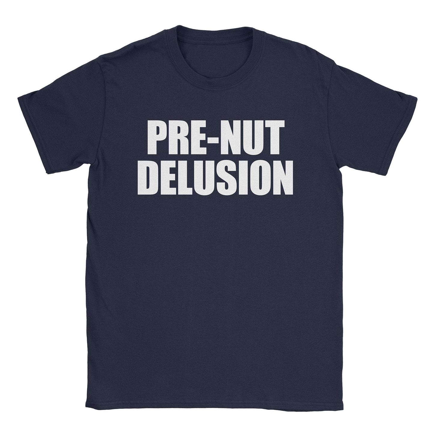 A-or-B-Tees T-Shirt Navy / S Pre-Nut Delusion T-Shirt