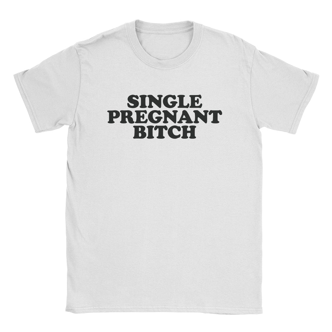 A-or-B-Tees T-Shirt White / S Pregnant Bitch T-Shirt
