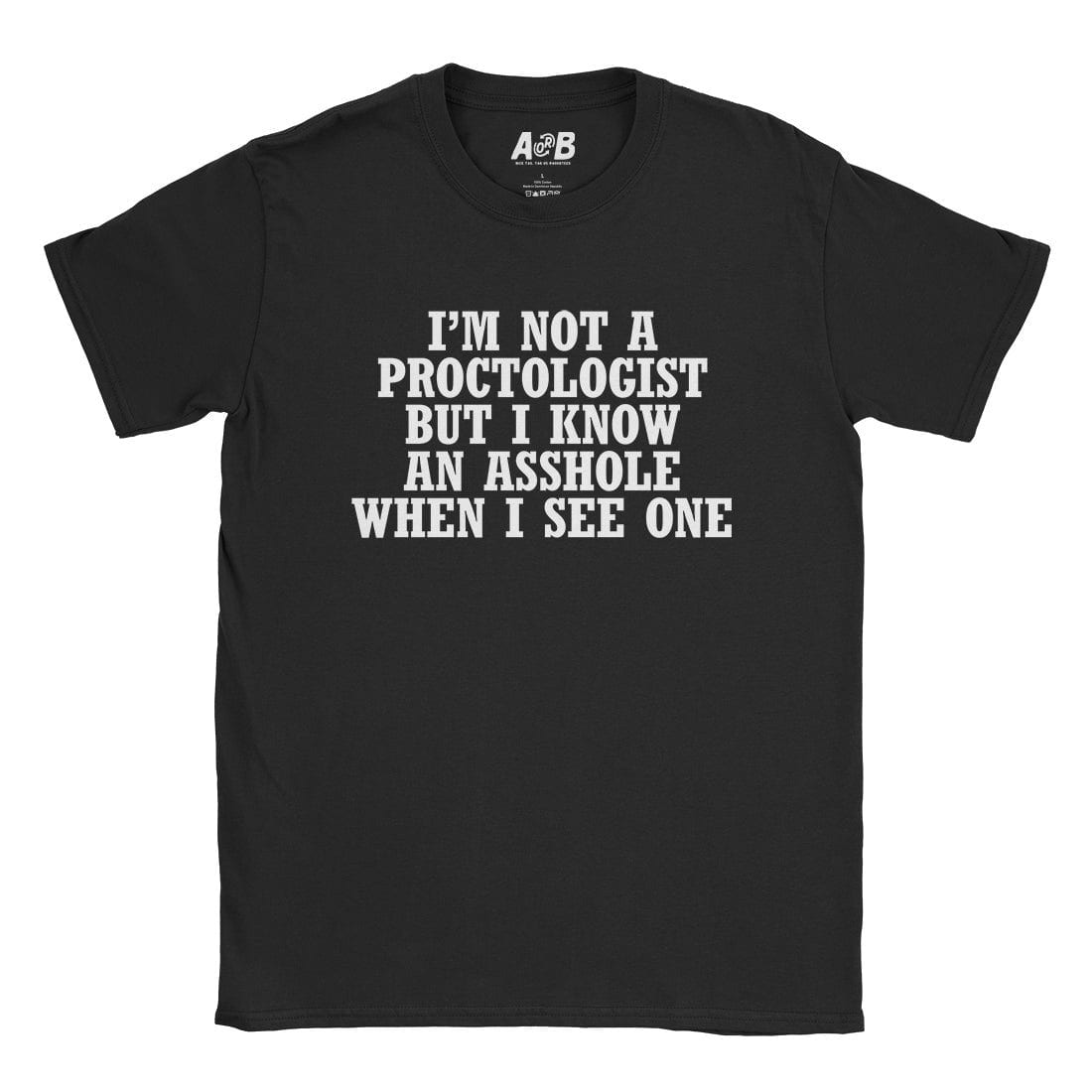 A-or-B-Tees T-Shirt Black / S Proctologist T-Shirt