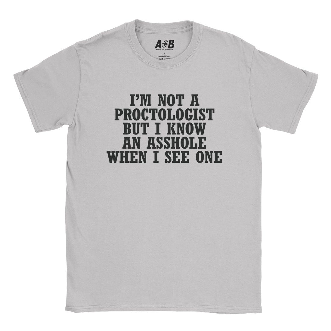 A-or-B-Tees T-Shirt Ice Grey / S Proctologist T-Shirt