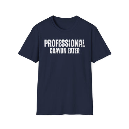A-or-B-Tees T-Shirt Professional Crayon Eater Shirt – Funny T-Shirt for Sarcastic Chaos Enjoyers