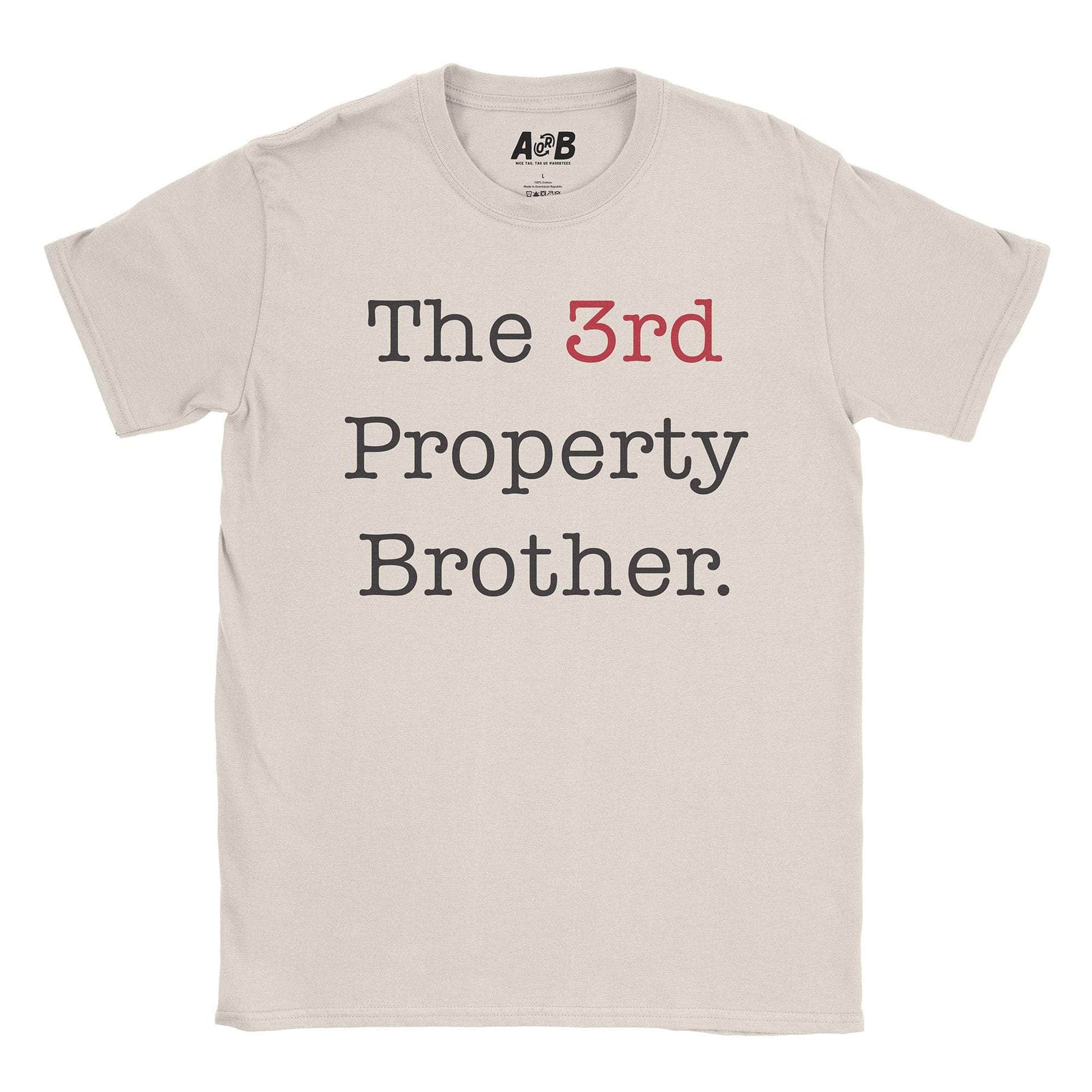 A-or-B-Tees T-Shirt Natural / S Property Brother T-Shirt
